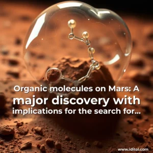 Read more about the article Organic molecules on Mars: A major discovery with implications for the search for life